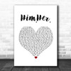 James Gillespie Him.Her. White Heart Song Lyric Quote Music Print