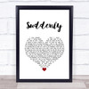 Angry Anderson Suddenly White Heart Song Lyric Quote Music Print