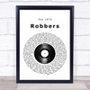 The 1975 Robbers Vinyl Record Song Lyric Quote Music Print