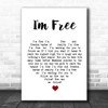 The Who I'm Free White Heart Song Lyric Quote Music Print