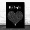 Ali G Me Julie Black Heart Song Lyric Quote Music Print