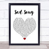 Oasis Sad Song White Heart Song Lyric Quote Music Print