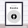 David Bowie Kooks Vinyl Record Song Lyric Quote Music Print