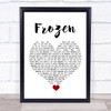 Madonna Frozen White Heart Song Lyric Quote Music Print