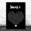 A Thousand Horses Smoke Black Heart Song Lyric Quote Music Print