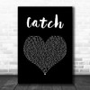 Brett Young Catch Black Heart Song Lyric Quote Music Print