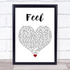 Robbie Williams Feel White Heart Song Lyric Quote Music Print