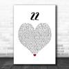 Taylor Swift 22 White Heart Song Lyric Quote Music Print