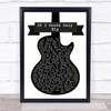 Blaze Foley If I Could Only Fly Black & White Guitar Song Lyric Wall Art Print