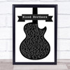 Luke Bryan Blood Brothers Black & White Guitar Song Lyric Wall Art Print