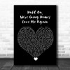 Ella Henderson Hold On, We're Going Home Love Me Again Black Heart Song Lyric Wall Art Print