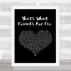 Dionne Warwick That's What Friends Are For Black Heart Song Lyric Wall Art Print