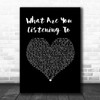 Chris Stapleton What Are You Listening To Black Heart Song Lyric Wall Art Print