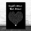 Anne Murray Could I Have This Dance Black Heart Song Lyric Wall Art Print