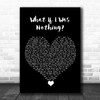 All That Remains What If I Was Nothing Black Heart Song Lyric Wall Art Print