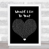 Charles & Eddie Would I Lie To You Black Heart Song Lyric Wall Art Print