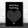 Florida Georgia Line Good Girl, Bad Boy Black Heart Song Lyric Wall Art Print