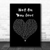Jeff Carson Not On Your Love Black Heart Song Lyric Wall Art Print