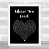 Carole King Where You Lead Black Heart Song Lyric Wall Art Print