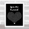 Patent Pending Spin Me Around Black Heart Song Lyric Wall Art Print