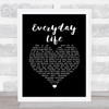 Coldplay Everyday Life Black Heart Song Lyric Wall Art Print