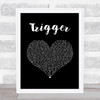 Anne-Marie Trigger Black Heart Song Lyric Wall Art Print