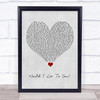 Charles & Eddie Would I Lie To You Grey Heart Song Lyric Wall Art Print