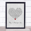 Donna taggart This I Promise You Grey Heart Song Lyric Wall Art Print