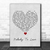 Sigma Nobody To Love Grey Heart Song Lyric Wall Art Print