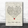 Mary Chapin Carpenter Grow Old With Me Script Heart Song Lyric Wall Art Print