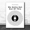 The Animals We Gotta Get Out Of This Place Vinyl Record Song Lyric Wall Art Print