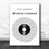 Glen Campbell Wichita Lineman Vinyl Record Song Lyric Wall Art Print