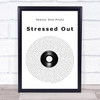 Twenty One Pilots Stressed Out Vinyl Record Song Lyric Wall Art Print