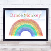 Tones And I Dance Monkey Watercolour Rainbow & Clouds Song Lyric Wall Art Print