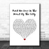 Paul Weller Ain't No Love In The Heart Of The City White Heart Song Lyric Wall Art Print