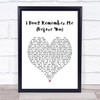 Brothers Osborne I Don't Remember Me (Before You) White Heart Song Lyric Wall Art Print