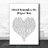 Brothers Osborne I Don't Remember Me (Before You) White Heart Song Lyric Wall Art Print