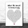 Boyzone While The World Is Going Crazy White Heart Song Lyric Wall Art Print