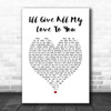 Keith Sweat I'll Give All My Love To You White Heart Song Lyric Wall Art Print