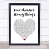 Climie Fisher Love Changes (Everything) White Heart Song Lyric Wall Art Print