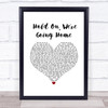 Drake Hold On, We're Going Home White Heart Song Lyric Wall Art Print