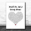 Drake Hold On, We're Going Home White Heart Song Lyric Wall Art Print Drake Hold On, We're Going Home White Heart Song Lyric Wall Art Print