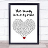 The Prom Musical This Unruly Heart Of Mine White Heart Song Lyric Wall Art Print