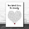 Andy Griggs You Won't Ever Be Lonely White Heart Song Lyric Wall Art Print