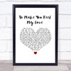 Garth Brooks To Make You Feel My Love White Heart Song Lyric Wall Art Print