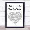 The Cadillac Three Take Me To The Bottom White Heart Song Lyric Wall Art Print