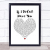 Randy Travis If I Didn't Have You White Heart Song Lyric Wall Art Print