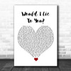 Charles & Eddie Would I Lie To You White Heart Song Lyric Wall Art Print