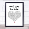 Dan Owen Hand That You Hold White Heart Song Lyric Wall Art Print