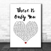 The XCERTS There Is Only You White Heart Song Lyric Wall Art Print